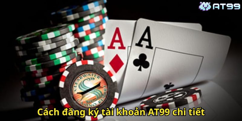 Cách đăng ký tài khoản AT99 chi tiết