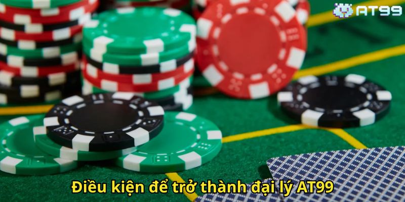 Đăng Ký Đại Lý AT99 Dễ Dàng – Hướng Dẫn Chi Tiết 2 Điều kiện để trở thành đại lý AT99