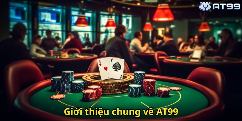 Giới Thiệu AT99: Nhà Cái Cá Cược Trực Tuyến Uy Tín Hàng Đầu 1 Giới thiệu chung về AT99