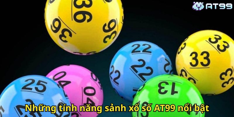 Xổ Số AT99 – Trải Nghiệm Đỉnh Cao Cược Chóng Với AT99 1 Những tính năng sảnh xổ số AT99 nổi bật