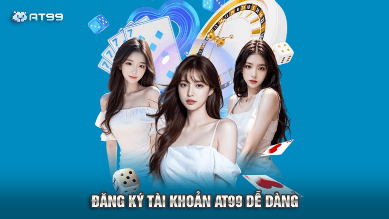 AT99 Nhà Cái Uy Tín Hàng Đầu Việt Nam - Trang Chủ Chính Thức 4 Đăng ký tài khoản at99 dễ dàng